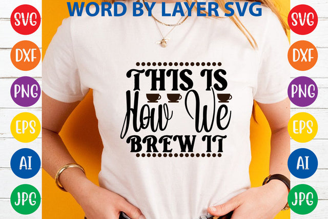 This Is How We Brew It, Coffee SVG Cut File SVG Rafiqul20606 