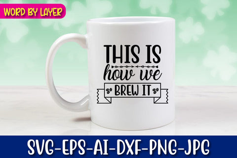 This Is How We Brew It Svg Cut File SVG Blessedprint 