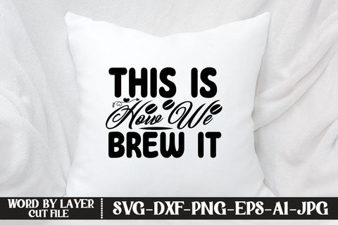 This Is How We Brew It SVG DESIGN SVG MStudio 