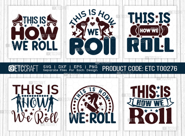 This Is How We Roll SVG Bundle, Roller Derby svg, Roller Skates Svg, Skate Svg, Sports Svg, Roller Skates Quotes, ETC T00276 SVG ETC Craft 