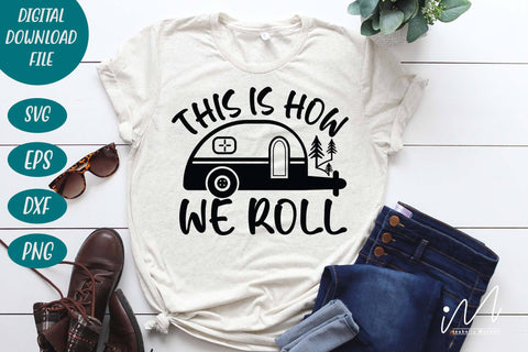 This is how we roll svg, camp t shirt, happy camper svg, camp life svg, outdoor trip t shirt, adventure t shirt SVG Isabella Machell 
