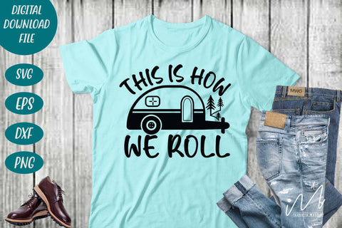 This is how we roll svg, camp t shirt, happy camper svg, camp life svg, outdoor trip t shirt, adventure t shirt SVG Isabella Machell 