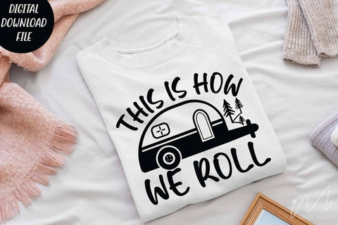 This is how we roll svg, camp t shirt, happy camper svg, camp life svg, outdoor trip t shirt, adventure t shirt SVG Isabella Machell 