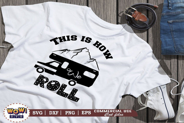 This is how we roll svg, Camping svg, RV svg, Png, Dxf SVG Wowsvgstudio 