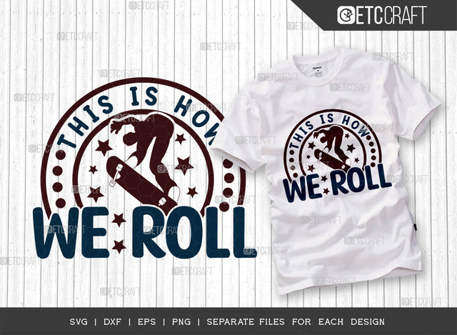 This Is How We Roll SVG Cut File, Roller Derby svg, Roller Skates Svg, Skate Svg, Sports Svg, Roller Skates Quotes, ETC T00276 SVG ETC Craft 