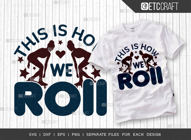 This Is How We Roll SVG Cut File, Roller Derby svg, Roller Skates Svg, Skate Svg, Sports Svg, Roller Skates Quotes, ETC T00276 SVG ETC Craft 