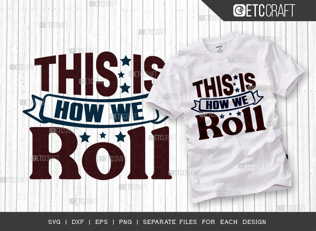 This Is How We Roll SVG Cut File, Roller Derby svg, Roller Skates Svg, Skate Svg, Sports Svg, Roller Skates Quotes, ETC T00276 SVG ETC Craft 