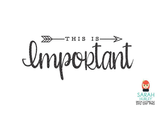 This Is Important SVG Sarah Hurley 