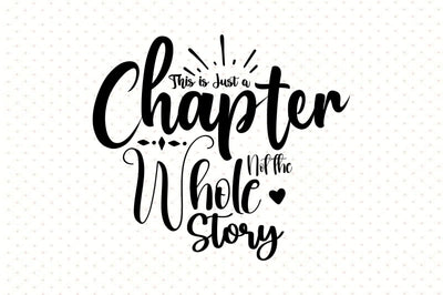 This is Just a Chapter Not the Whole Story svg SVG orpitasn 