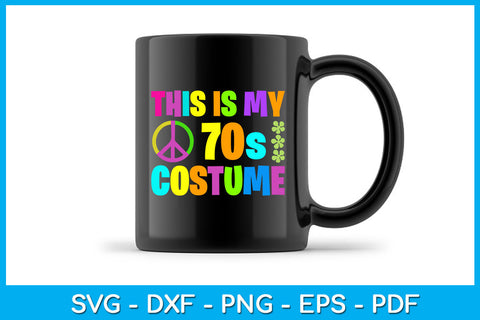 This is My 70s Costume SVG PNG PDF Cut File SVG Creativedesigntee 