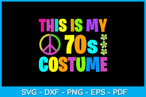 This is My 70s Costume SVG PNG PDF Cut File SVG Creativedesigntee 