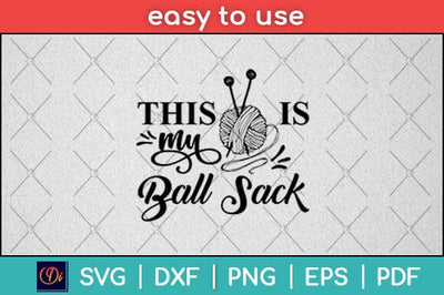 This Is My Ball Sack Funny Needlework Svg Design SVG artprintfile 