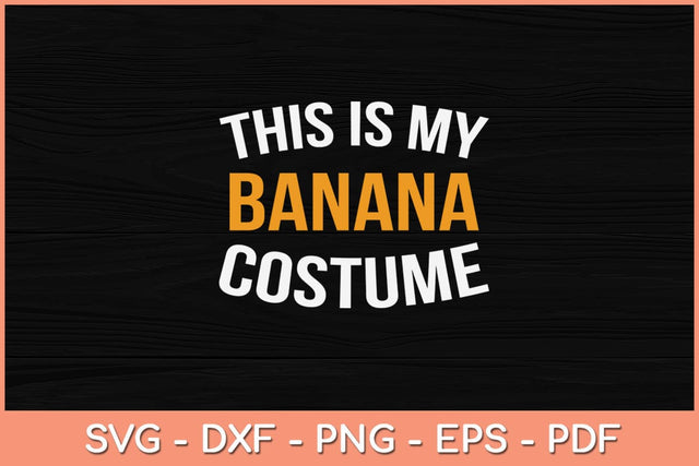 This Is My Banana Costume Halloween Svg Design SVG artprintfile 