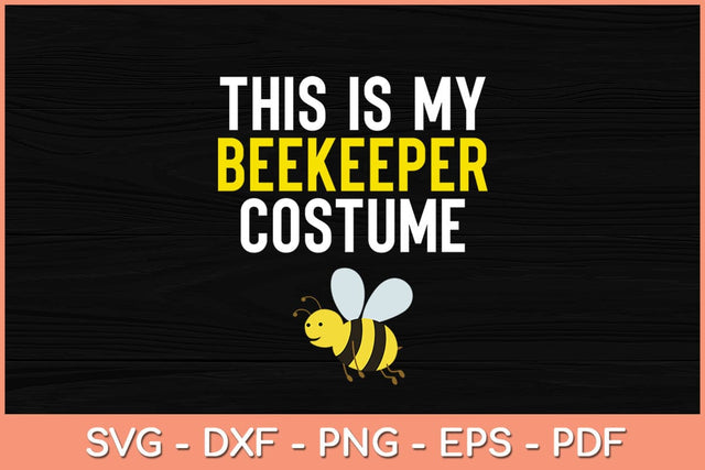 This Is My Beekeeper Costume Funny Halloween Svg Design SVG artprintfile 