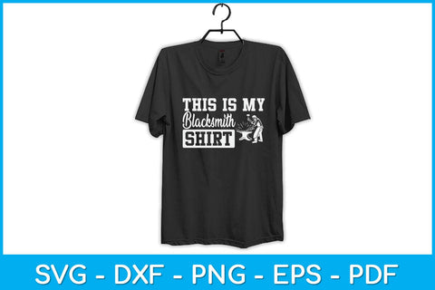 This Is My Blacksmith Shirt Svg Cutting File SVG artprintfile 