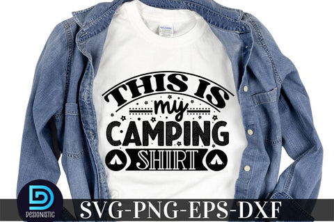 This is my camping shirt, Camping SVG Bundle SVG DESIGNISTIC 