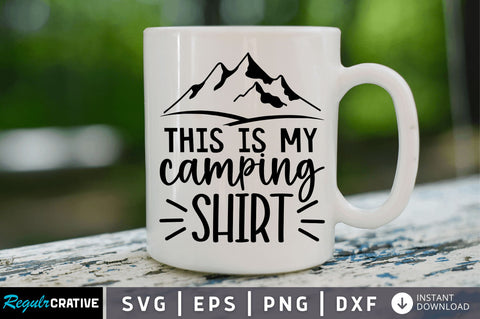 This is my camping shirt SVG SVG Regulrcrative 
