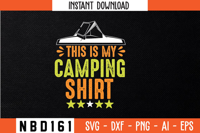 this is my camping shirt T-Shirt Design SVG Nbd161 