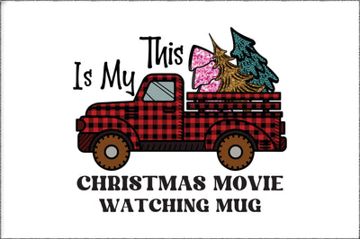 This Is My Christmas Movie Watching Mug Sublimation Sublimation Jagonath Roy 
