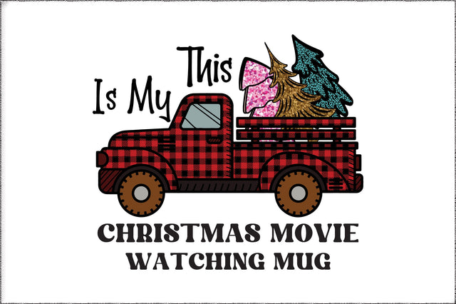 This Is My Christmas Movie Watching Mug Sublimation Sublimation Jagonath Roy 
