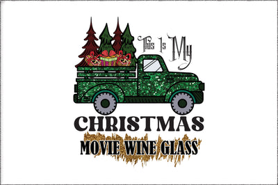 This Is My Christmas Movie Wine Glass Sublimation Sublimation Jagonath Roy 