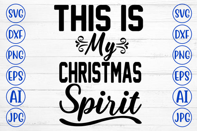 This Is My Christmas Spirit SVG Cut File SVG Syaman 