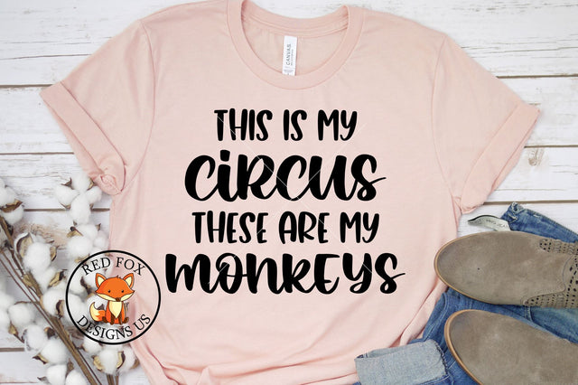 This Is My Circus These Are My Monkeys SVG DXF PNG SVG RedFoxDesignsUS 