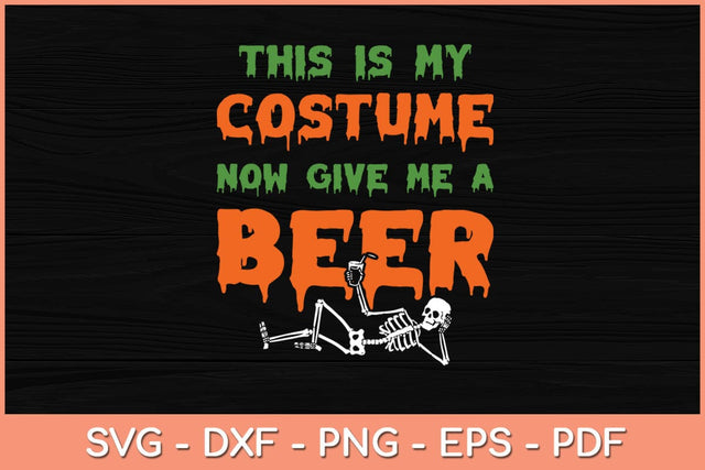 This Is My Costume Now Give Me A Beer Halloween Svg Design SVG artprintfile 