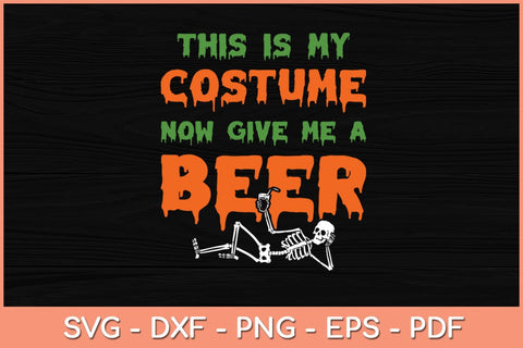 This Is My Costume Now Give Me A Beer Halloween Svg Design SVG artprintfile 