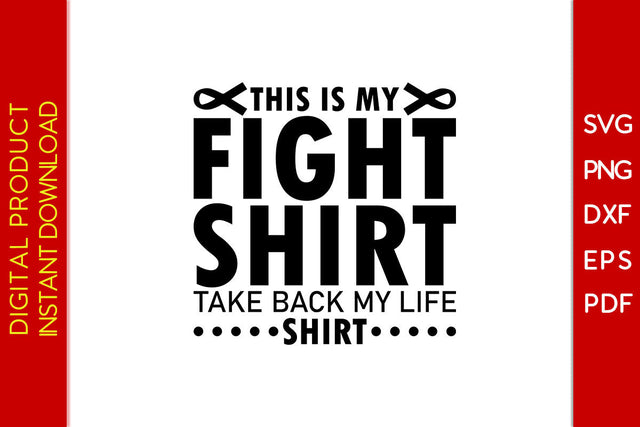 This Is My Fight Shirt Take Back My Life Shirt SVG PNG PDF Cut File SVG Creativedesigntee 