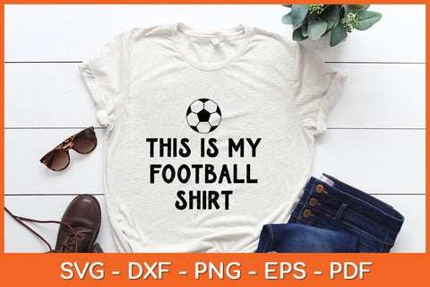 This Is My Football Shirt Funny Svg Design SVG artprintfile 