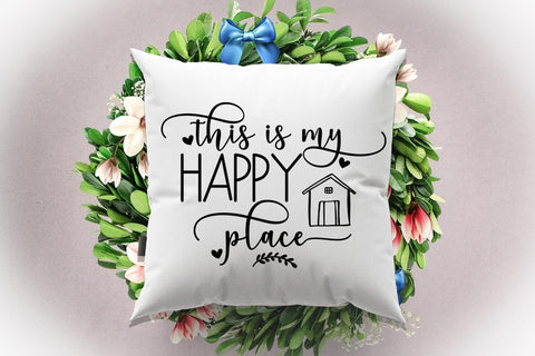 This is My Happy Place I Pillow Quotes SVG I Pillow Sayings SVG Happy Printables Club 