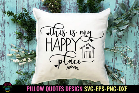 This is My Happy Place I Pillow Quotes SVG I Pillow Sayings SVG Happy Printables Club 