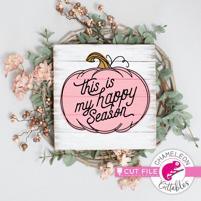 This is my happy season fall pumpkin svg png dxf SVG Chameleon Cuttables 