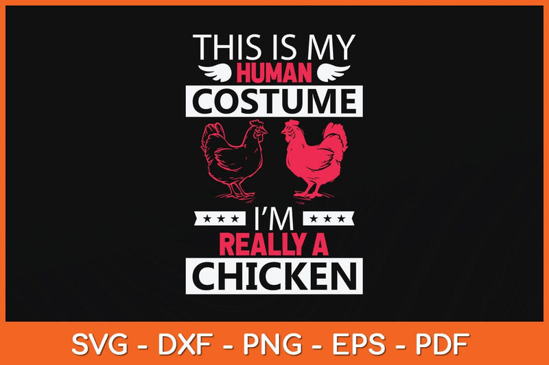This Is My Human Costume I'm Really a Chicken Svg Cutting File SVG artprintfile 