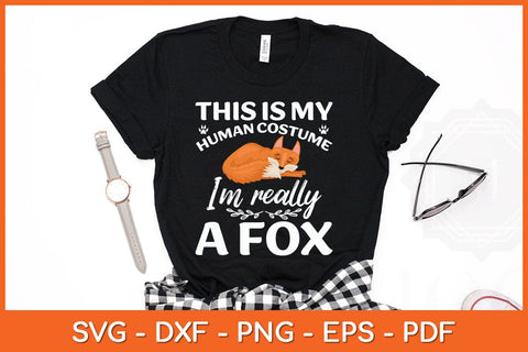 This Is My Human Costume I'm Really A Fox Svg Cutting File SVG artprintfile 