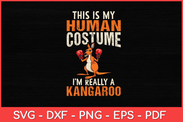 This Is My Human Costume I'm Really A Kangaroo Funny Svg Design SVG artprintfile 