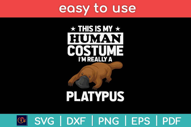 This Is My Human Costume I’m Really A Platypus Svg Design SVG artprintfile 