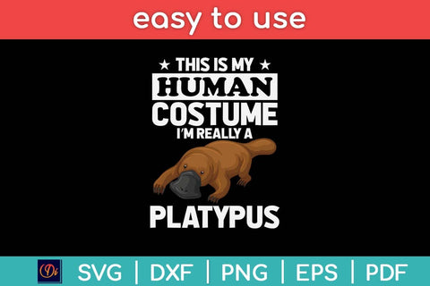 This Is My Human Costume I’m Really A Platypus Svg Design SVG artprintfile 