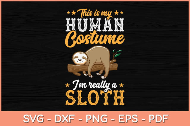 This Is My Human Costume I'm Really A Sloth Nap Halloween Svg Design SVG artprintfile 