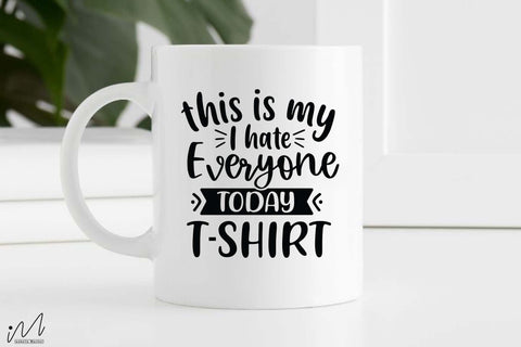 This is my I hate everyone today shirt svg, Funny t shirt svg, Sarcastic t shirt svg, Funny quotes svg, Sarcasm Svg, Funny gift shirt svg, Sassy Svg, Sarcastic cricut,Silhouette svg,Cameo svg,Digital File SVG Isabella Machell 