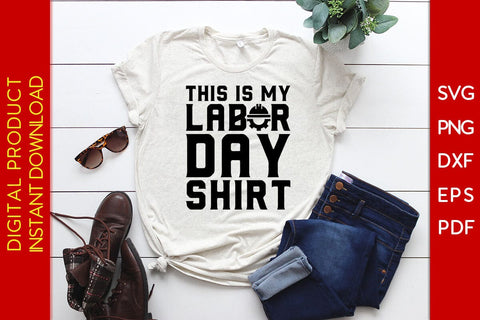 This Is My Labor Day Shirt SVG PNG PDF Cut File SVG Creativedesigntee 