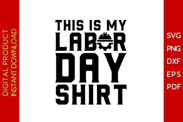This Is My Labor Day Shirt SVG PNG PDF Cut File SVG Creativedesigntee 