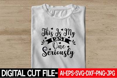 This Is My Last One Seriously SVG Blessedprint 