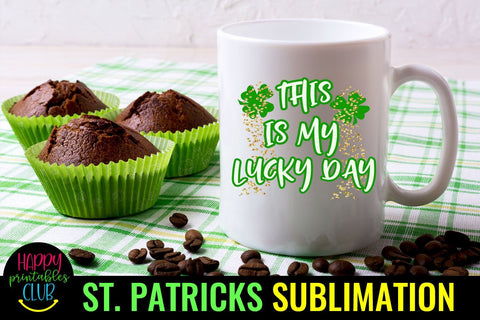 This is My Lucky Day St Patricks Sublimation- St Patty Day Sublimation Happy Printables Club 