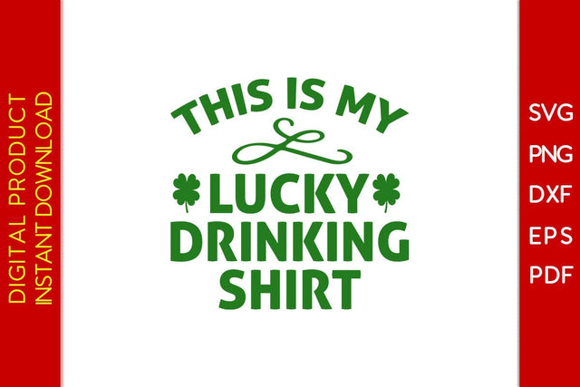 This Is My Lucky Drinking Shirt St Patrick's Day SVG PNG PDF Cut File SVG Creativedesigntee 