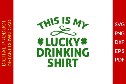 This Is My Lucky Drinking Shirt St Patrick's Day SVG PNG PDF Cut File SVG Creativedesigntee 
