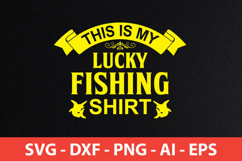this is my lucky fishing shirt svg SVG nirmal108roy 
