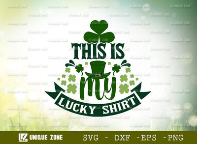 This Is My Lucky Shirt | Happy St Patrick’s Day | Shamrock | T-shirt Design SVG Unique Zone 