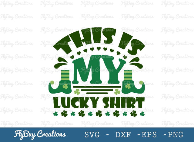 This Is My Lucky Shirt | Lucky Shirt | Lucky | Happy St Patrick’s Day | Shamrock | Saint Patricks Day | Clover Leaf | Leaf | Lucky Clover | Hat | Leprechaun Hat | St Patrick’s Day Socks | Socks | St Patricks Day | SVG ETC Craft 